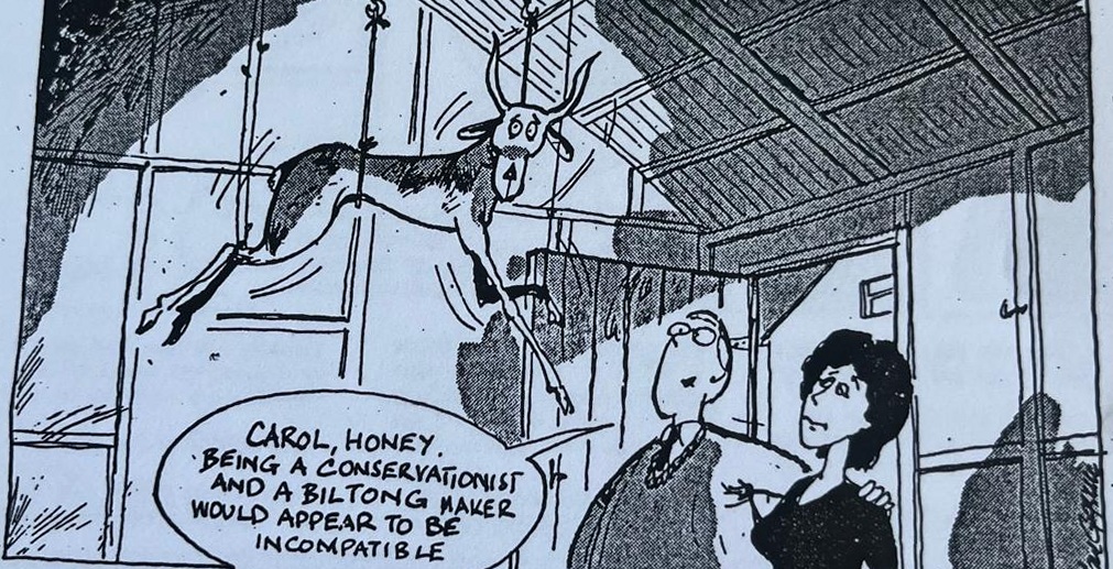 Cartoon accompanying the column: CAROL, HONEY. BEING A CONSERVATIONIST AND A BILTONG MAKER WOULD APPEAR TO BE INCOMPATIBLE
