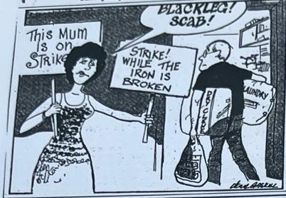 Cartoon accompanying the column: BLACKLEG! SCAB!, shouted at a woman picketing her own front door with placards reading THIS MUM IS ON STRIKE and STRIKE! WHILE THE IRON IS BROKEN.
