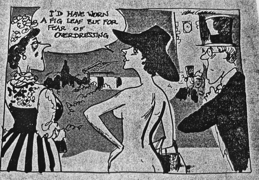 Cartoon accompanying the column: I'D HAVE WORN A FIG LEAF BUT FOR FEAR OF OVERDRESSING, says a woman wearing nothing but a wide hat, high heels and a handbag, at a garden wedding. A guest in a flowered hat and striped skirt looks her over, and a man in a top hat holds his drink.