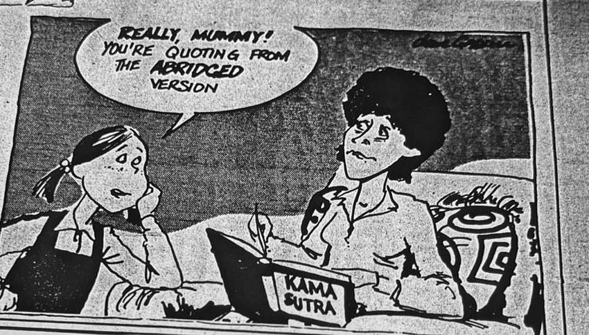 Cartoon accompanying the column: REALLY, MUMMY! YOU'RE QUOTING FROM THE ABRIDGED VERSION, says a girl in a school pinafore, chin on her hand, to her mother, who sits at a desk with a quill and an open book lettered KAMA SUTRA.