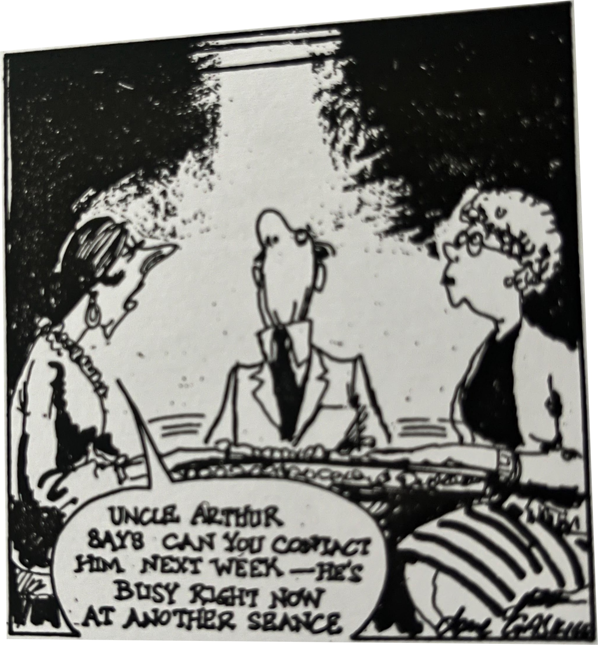 Cartoon accompanying the column: Uncle Arthur says can you contact him next week. He’s busy right now at another seance