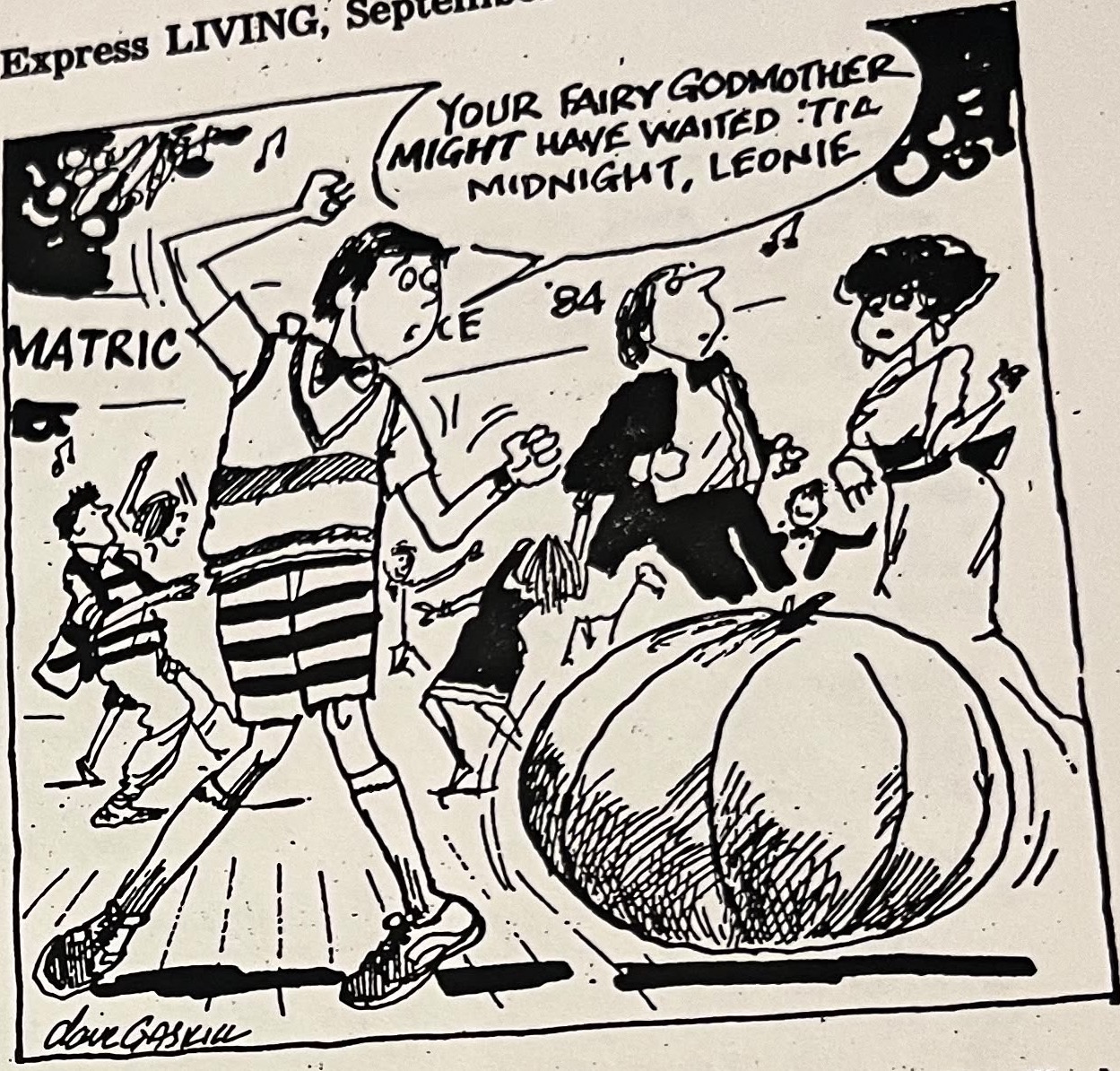 Cartoon accompanying the column: Your fairy godmother might have waited ’til midnight, Leonie.